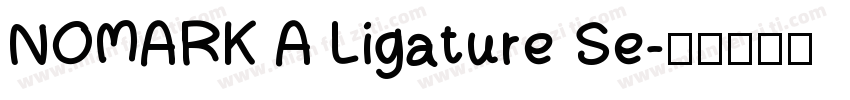 NOMARK A Ligature Se字体转换